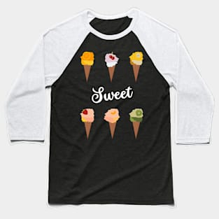 Sweet Ice Cream Baseball T-Shirt